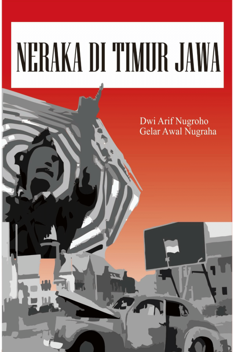 PDF) Novel Sejarah Revolusi Indonesia: Neraka di Timur Jawa (E Book)
